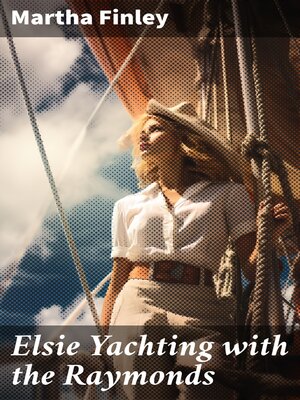 cover image of Elsie Yachting with the Raymonds
